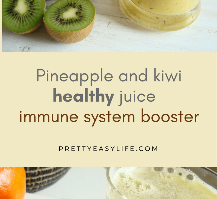 Pineapple and Kiwi Healthy Juice – Immune System Booster