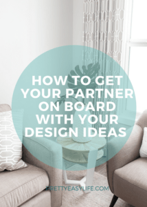 how to get your partner on board with your home design ideas