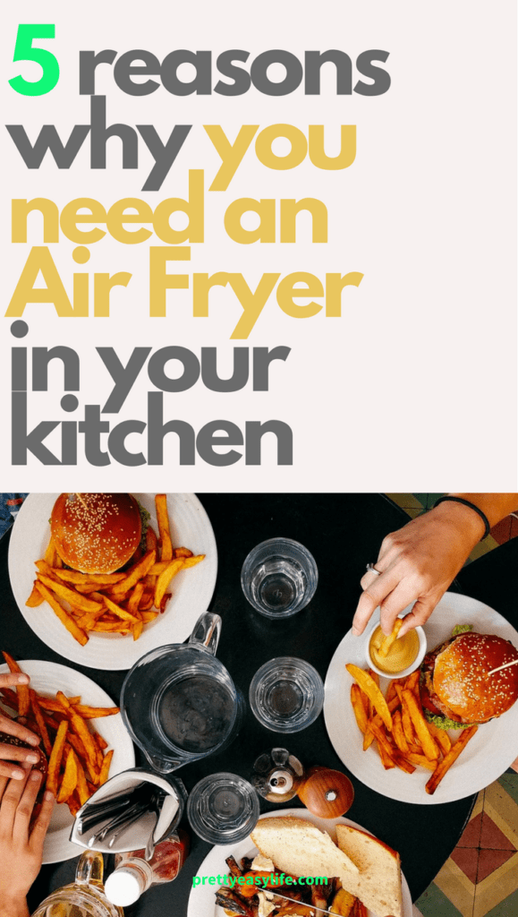 5 reasons why you need an air fryer