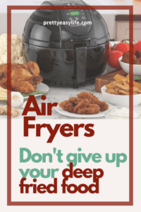 air fryers - the healthy way to fry