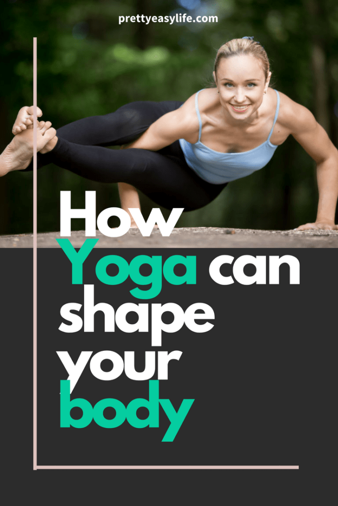 How Yoga can shape your body