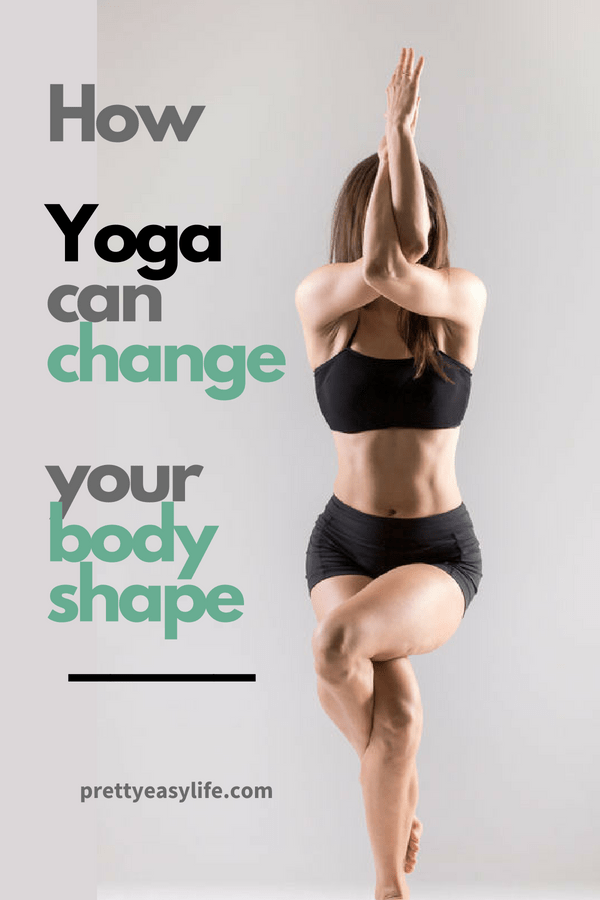 how yoga can change your body shape