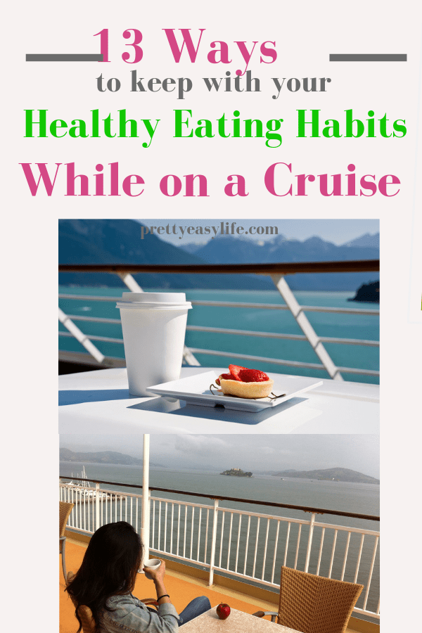 13 ways to keep your healthy eating habits while on a cruise