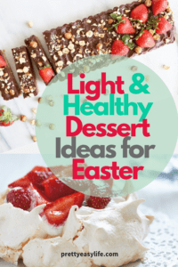 Light and Healthy Desserts for special occasions - Easter