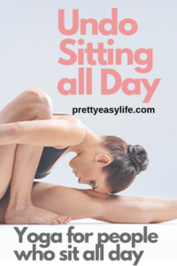 Undo sitting, Yoga for people who sit all day at work