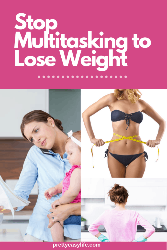 Stop multitasking to lose weight