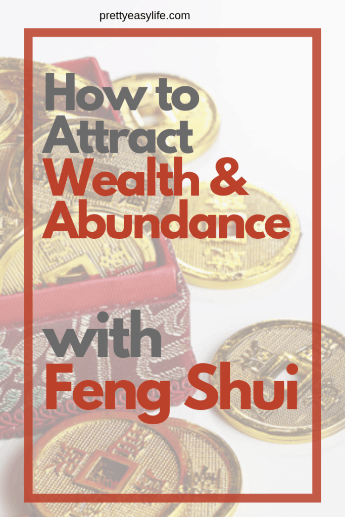 Attract Wealth and Abundance with Feng Shui